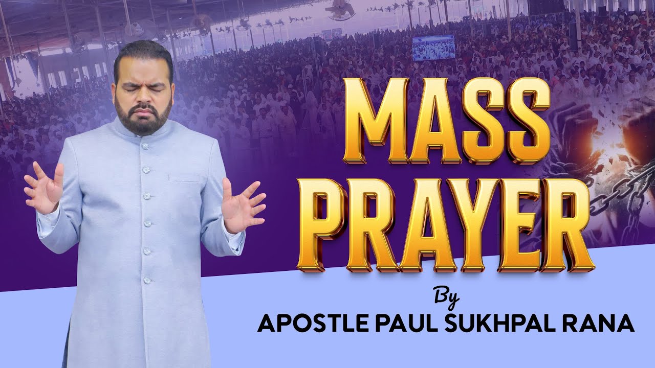 MASS PRAYER BY APOSTLE PAUL SUKHPAL RANA JI || SUKHPAL RANA MINISTRIES | NA PRODUCTION |
