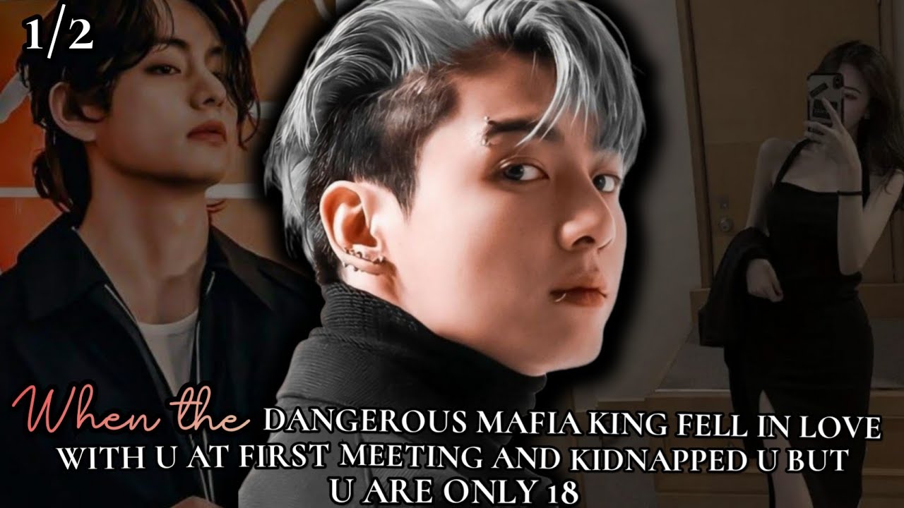 When the dangerous mafia king fell in love with u at first meeting and kidnapped u but u are only 18