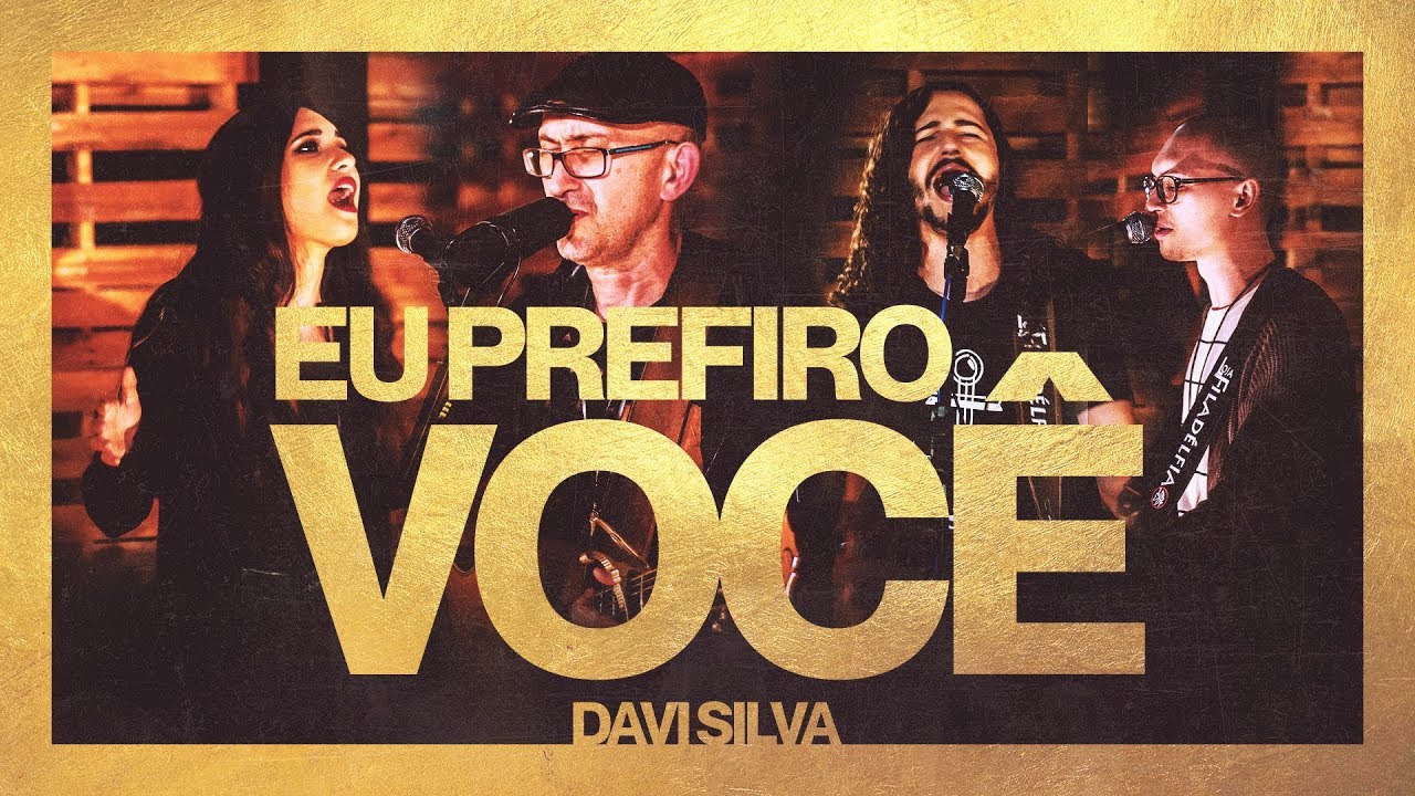 Eu Prefiro Você - Davi Silva
