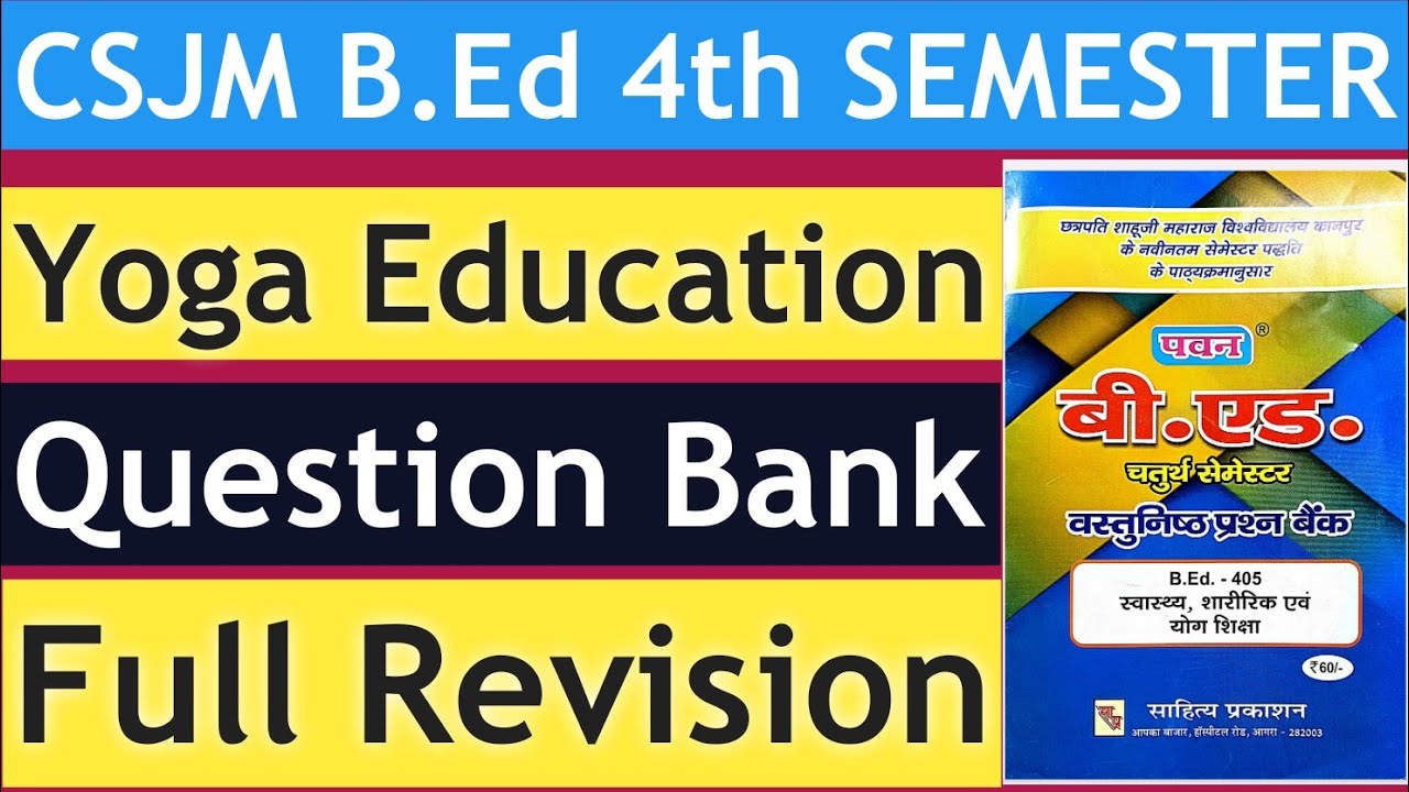 B.Ed【SEM - 4】YOGA EDUCATION | FULL QUESTION BANK REVISION | BY S.P. SIR