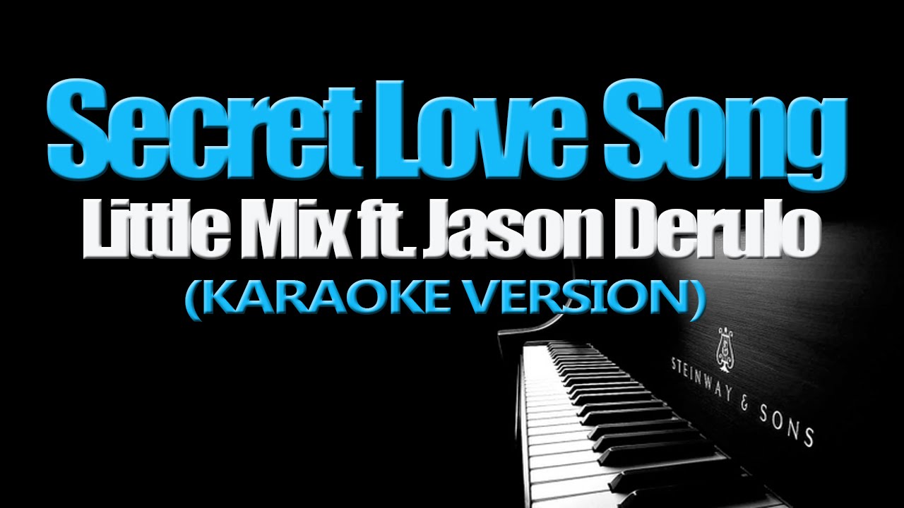 SECRET LOVE SONG - Little Mix  ft  Jason Derulo (KARAOKE VERSION)