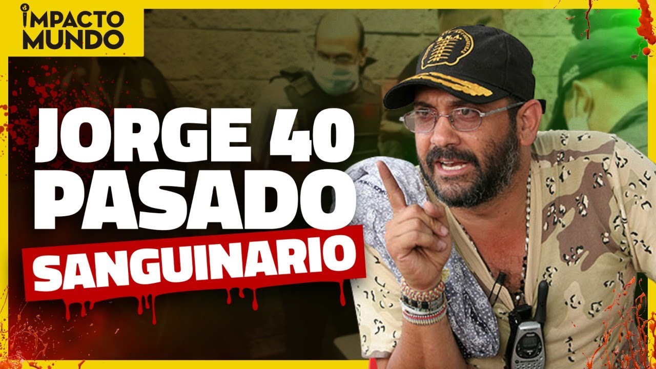 Las masacres de Jorge 40 y otras decenas de crímenes que le imputan | Impacto Mundo