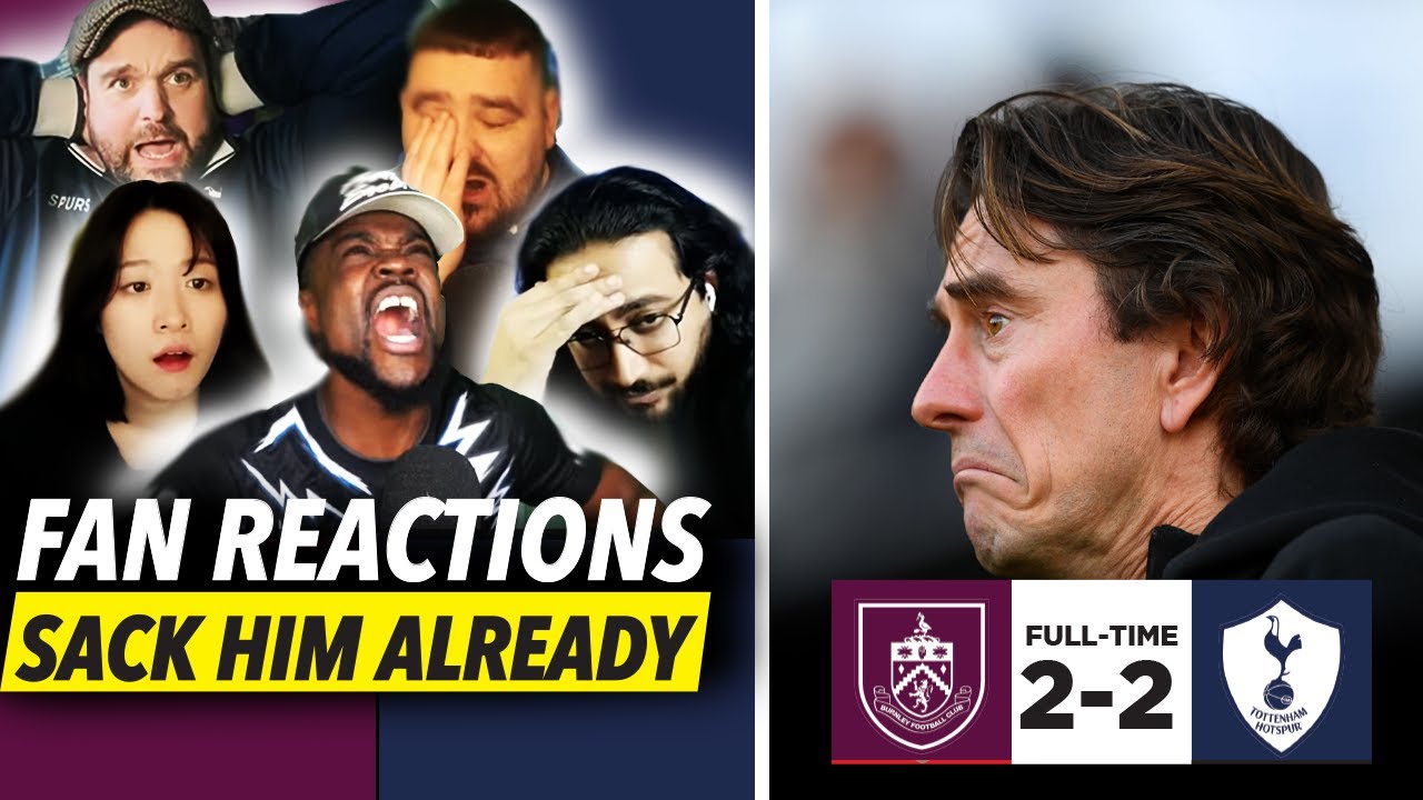 “Same Old Spurs” 😭 | Tottenham Fans Angry After Burnley Draw | Burnley 2-2 Tottenham