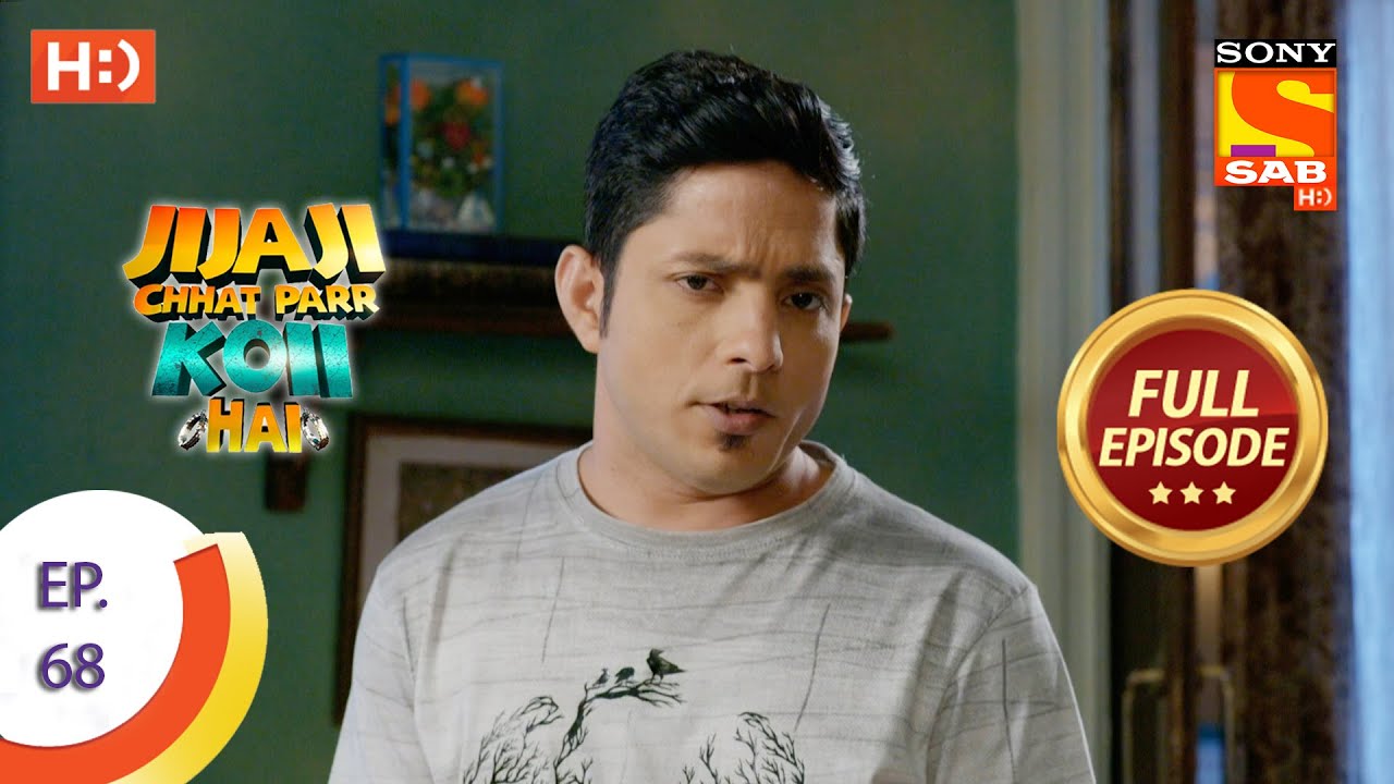 Jijaji Chhat Parr Koii Hai - Ep 68 - Full Episode - 23rd August, 2021