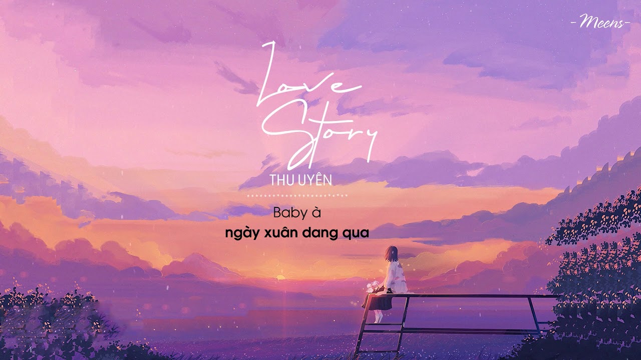Love Story - Thu Uy&ecirc;n「Lyrics Video」Meens