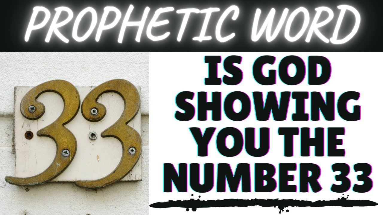 Prophetic Word: Is God Showing You The Number 33