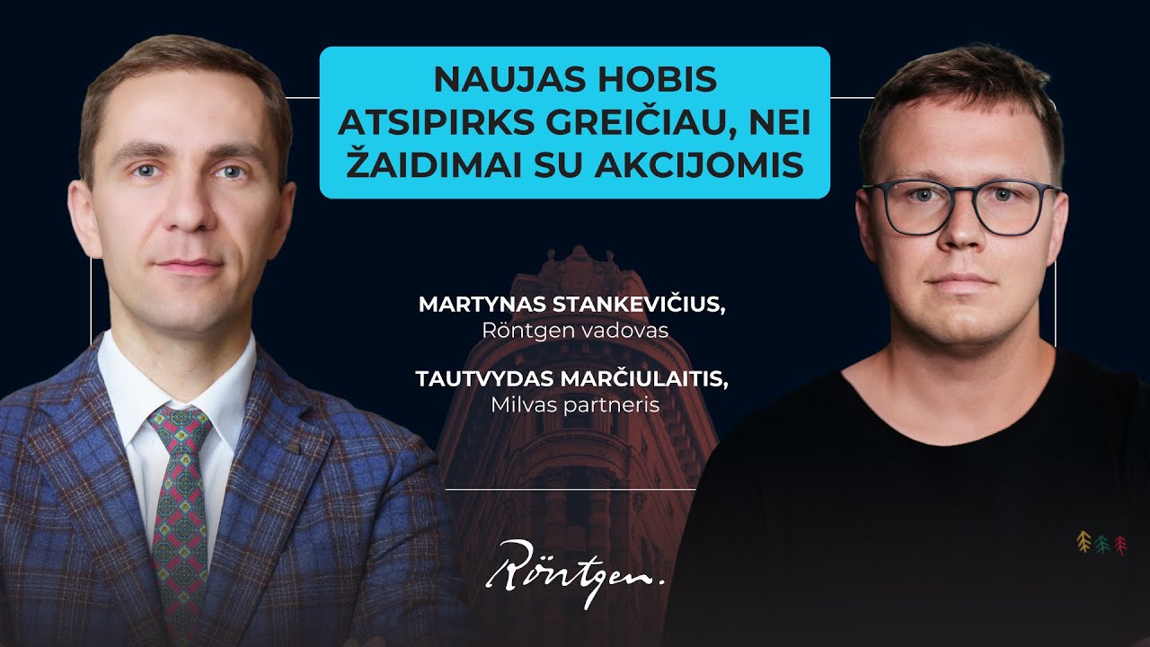 Finansų rentgenas #3. T. Marčiulaitis: naujas hobis atsipirks greičiau, nei žaidimai akcijomis
