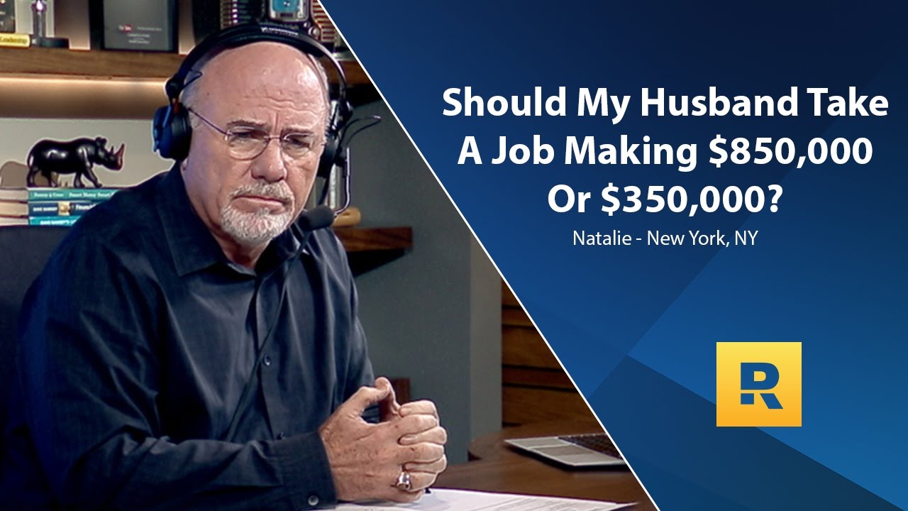 Should My Husband Take A Job Making $850,000 Or $350,000?