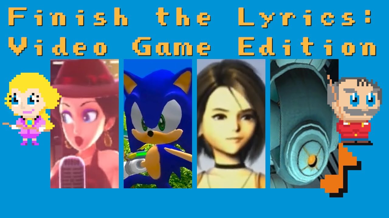 Finish the Lyrics: Video Game Edition