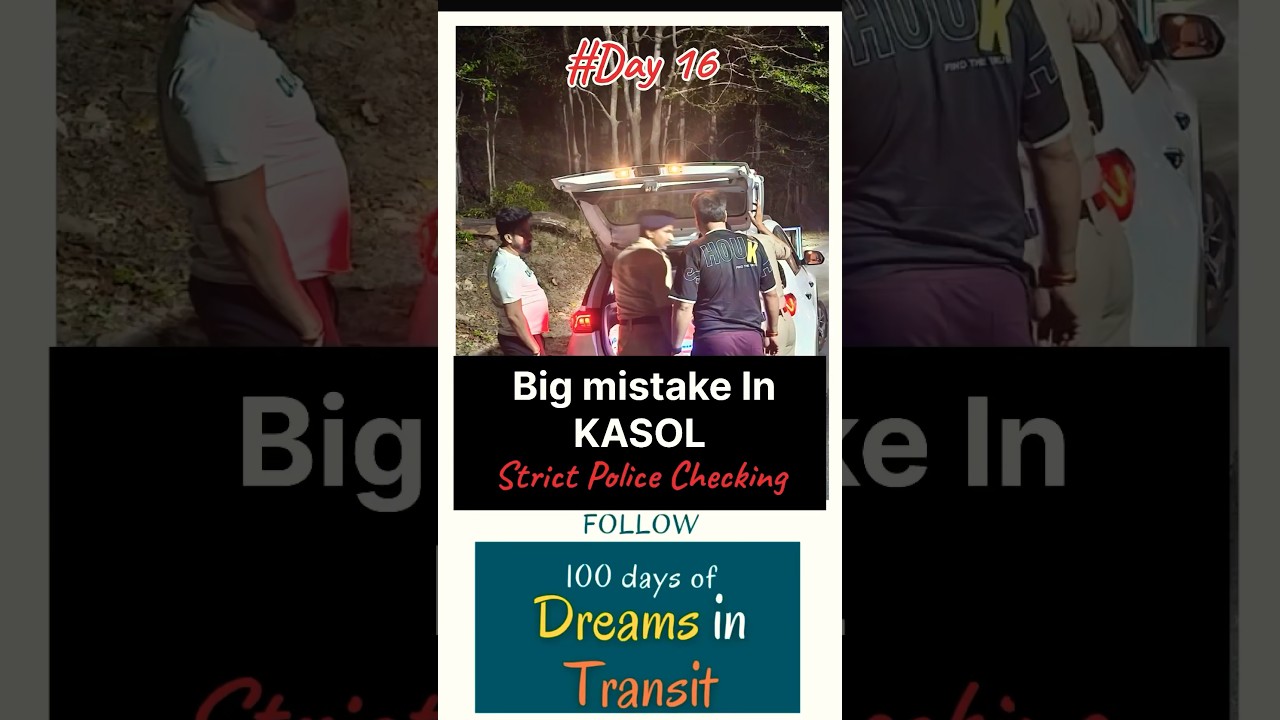 Kasol Police checking | Kasol to Manali | Bhuntar | Delhi Kasol | Kasol hp | Kasol Himachal Pradesh
