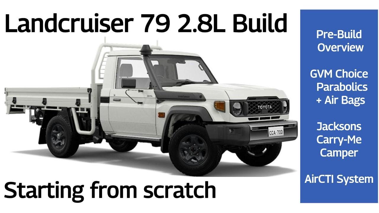 LandCruiser 2024 2.8L 4 Cylinder 79 Build -  Getting Started