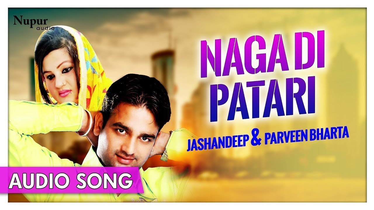 Naga Di Patari - Jashandeep & Parveen Bharta | Popular Punjabi Song | Priya Audio