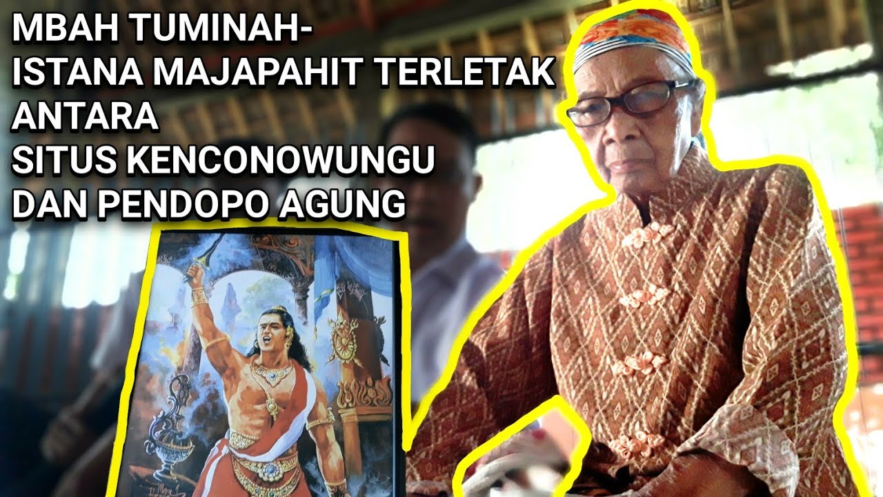MBAH TUMINAH - LETAK ISTANA MAJAPAHIT