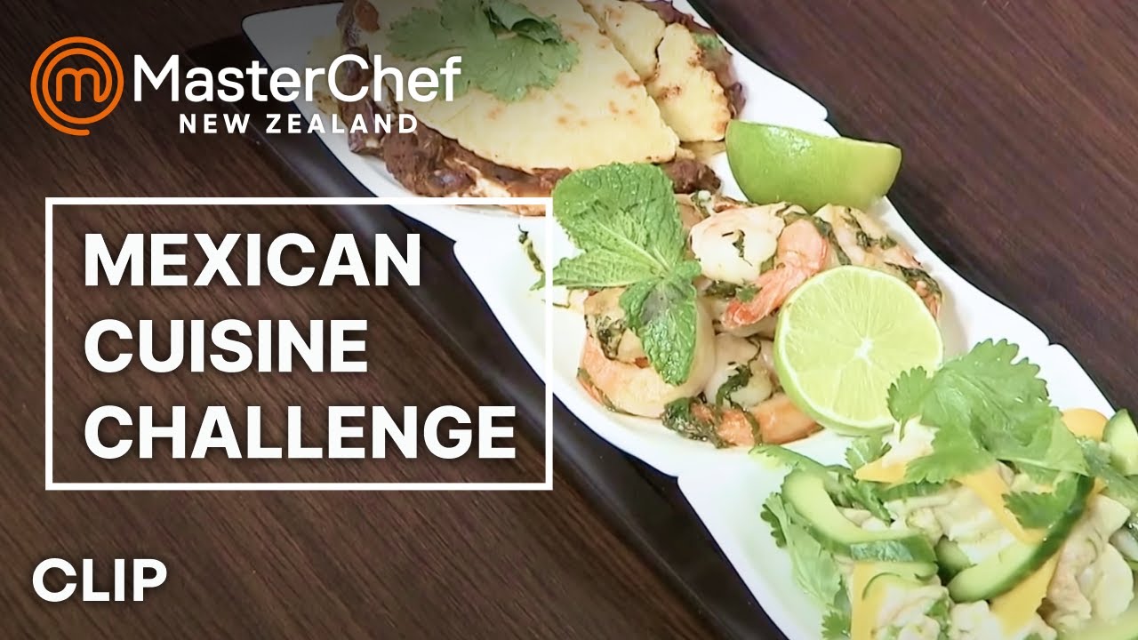 Intense Mexican Challenge | MasterChef New Zealand | MasterChef World