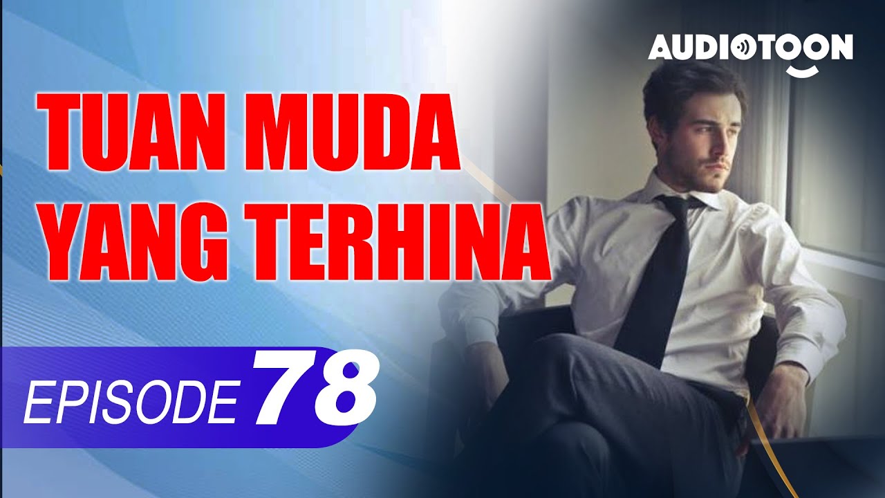 Tuan Muda Yang Terhina EPS. 78 | tak terkutik | Audiobook Novel Indonesia