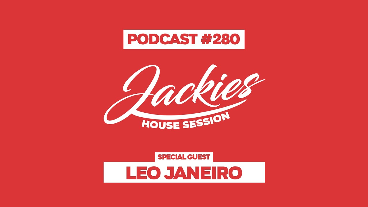 Leo Janeiro - Jackies Music House Session Podcast #280