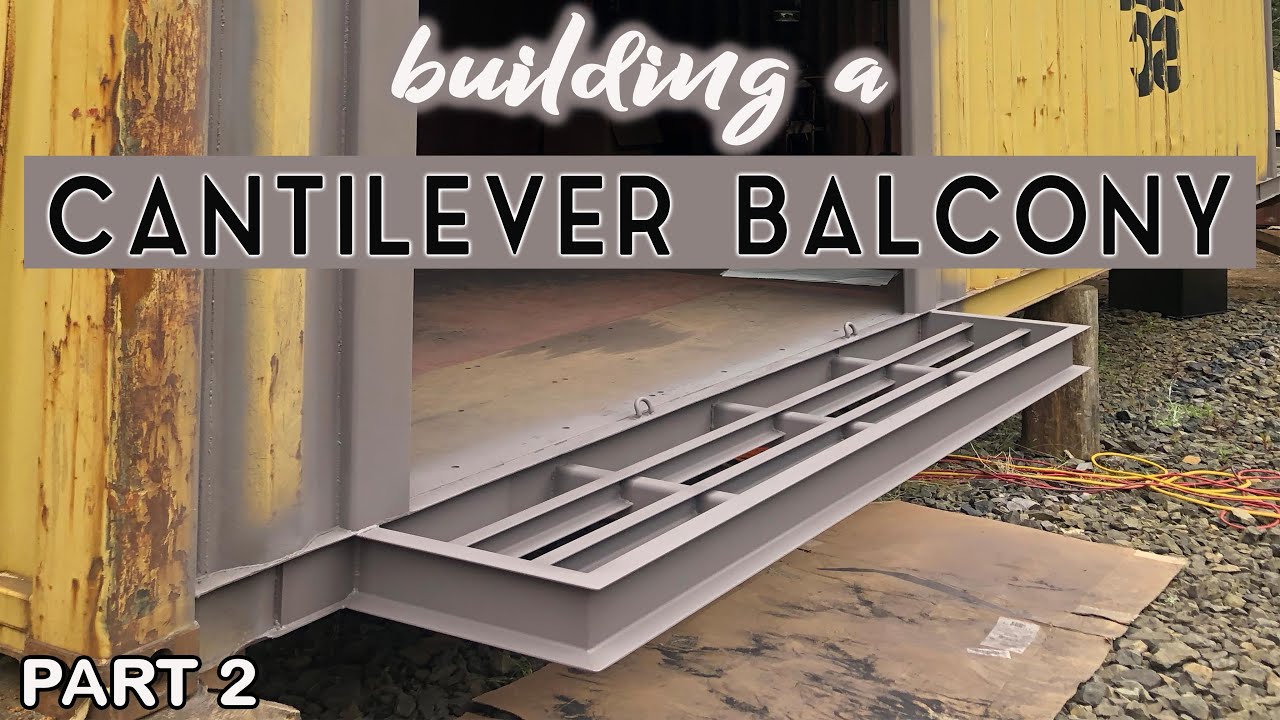 BUILDING A CANTILEVER/FLOATING BALCONY for our SHIPPING CONTAINER HOUSE - PART 2 - Ep. 17