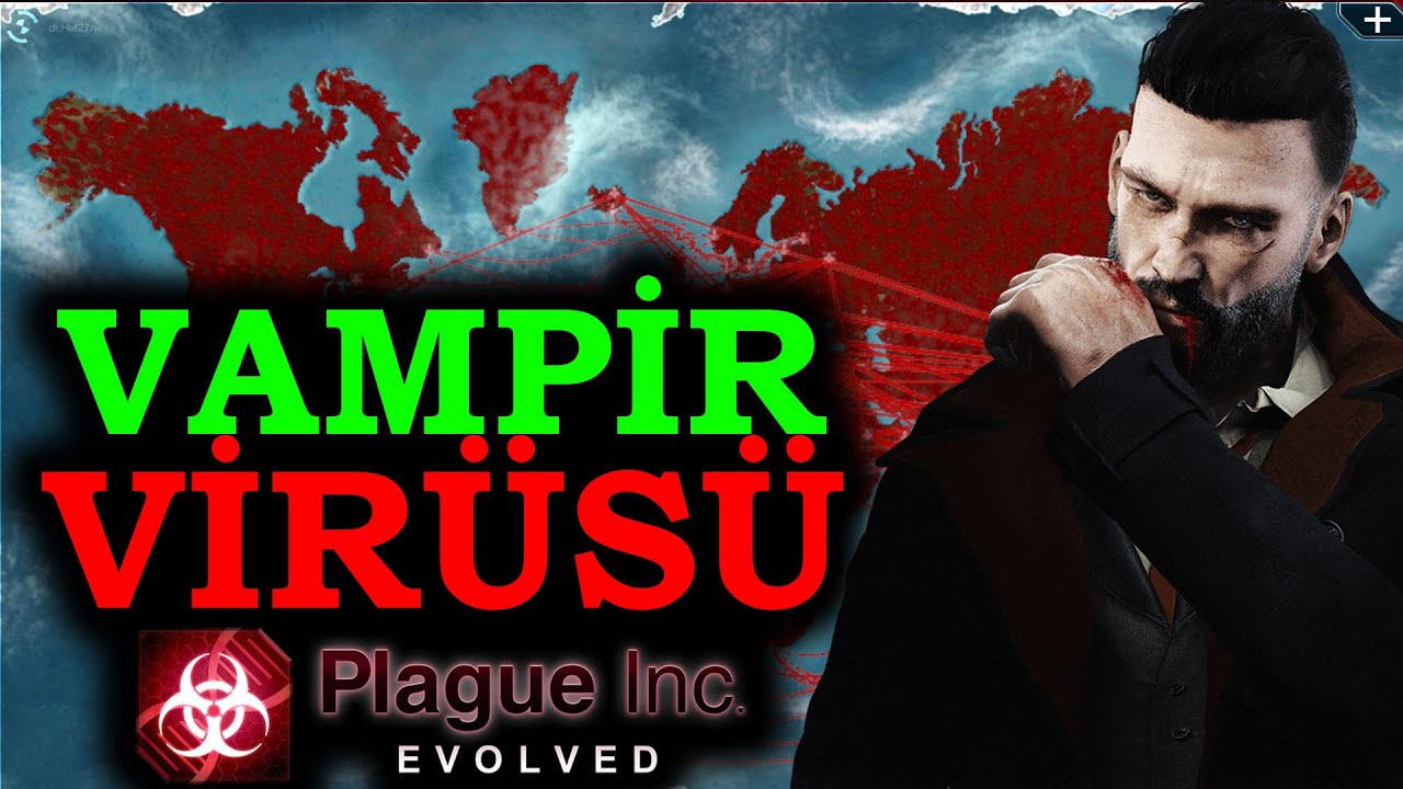 VAMPİR ÇAĞI BAŞLIYOR! - Plague INC