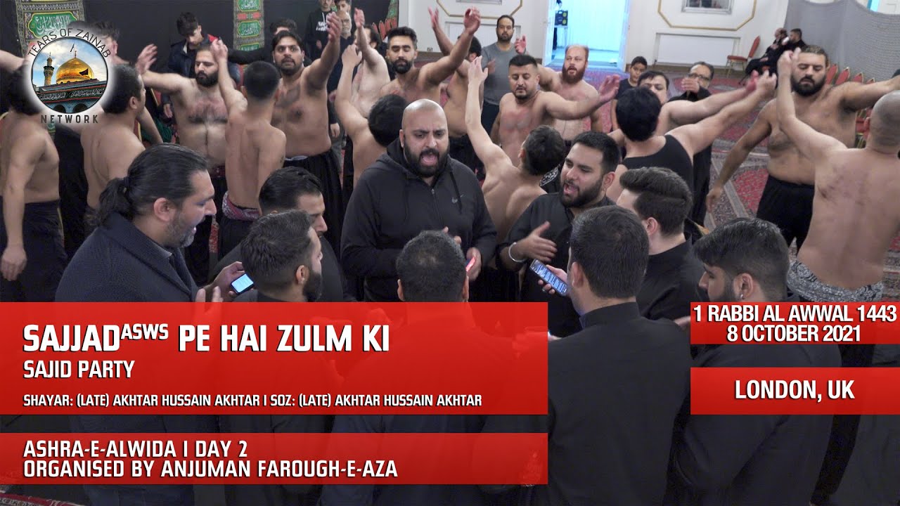 Sajjad (asws) Pe Hai Zulm Ki | Sajid Party | Day 2 | Ashra-e-Alwida | 8 Oct 2021 | London, UK
