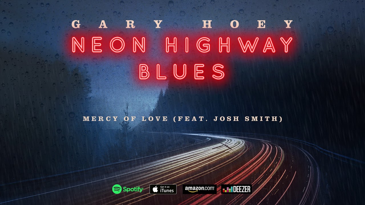 Gary Hoey - Mercy Of Love (feat. Josh Smith) (Neon Highway Blues)