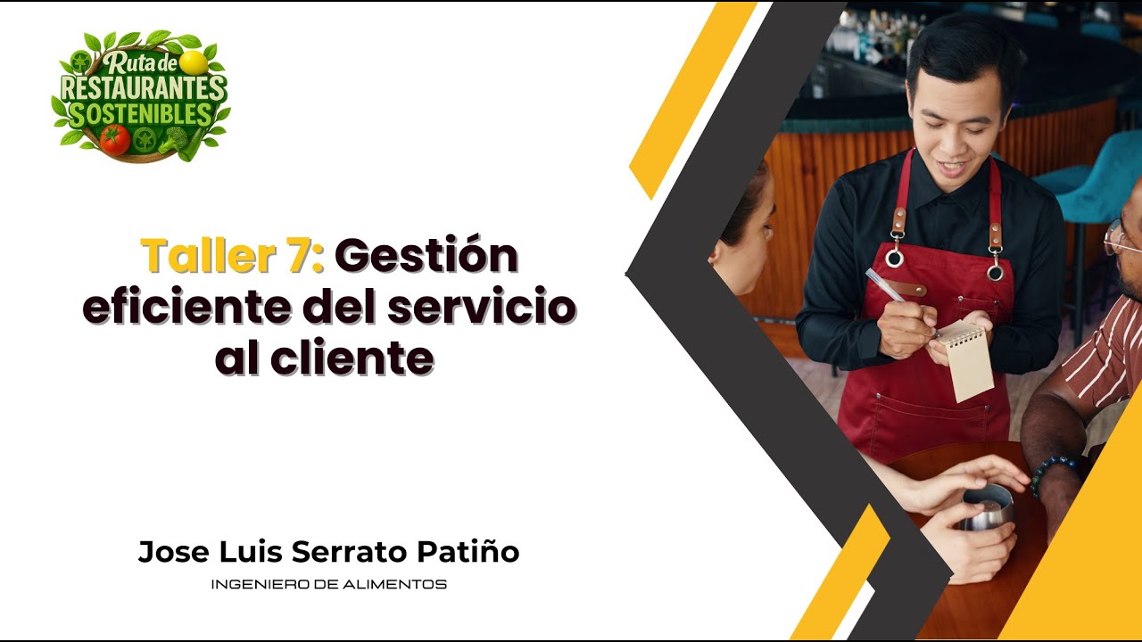 Taller 7: Servicio al Cliente. Cómo Conectar, Encantar y Retener - Restaurantes sostenibles