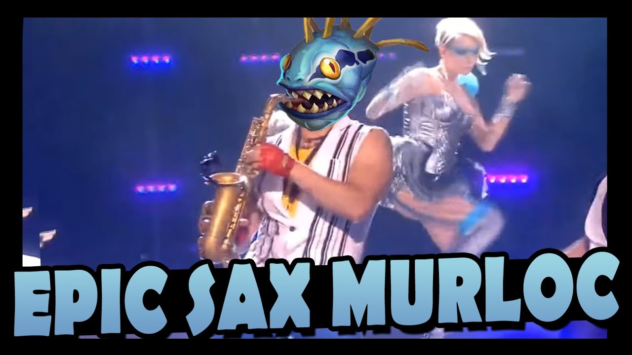 Epic Sax Murloc