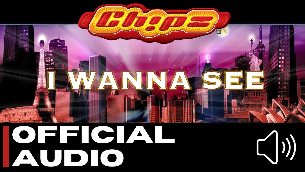 Chipz - I Wanna See [Official Audio]
