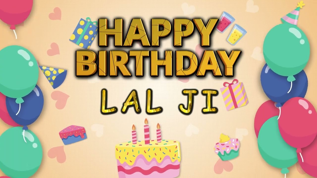 BIRTHDAY SONG FOR LAL JI 2