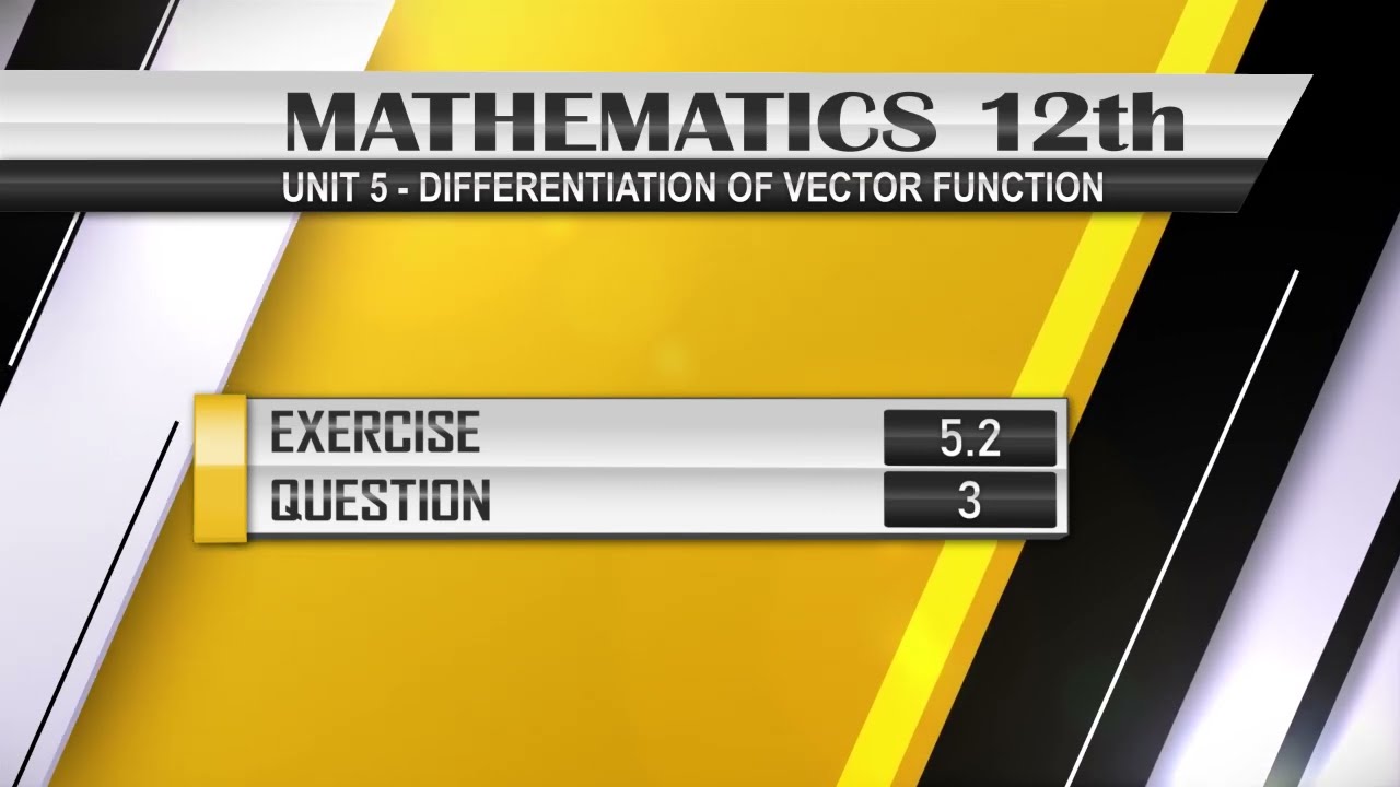 NEW Math 12th EXERCISE 5.2 Q.3 | DIFFERENTIATION OF VECTOR FUNCTION |
