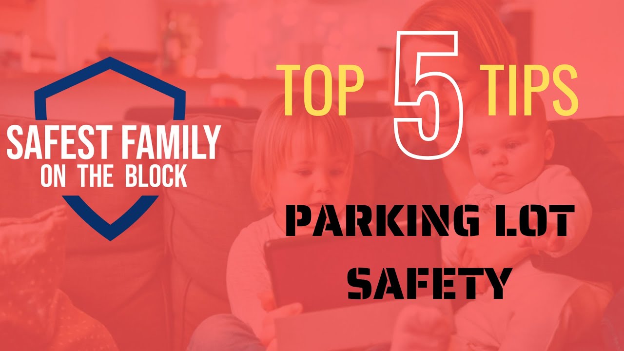TOP 5 Parking Lot Safety Tips (Safest Family on the Block)