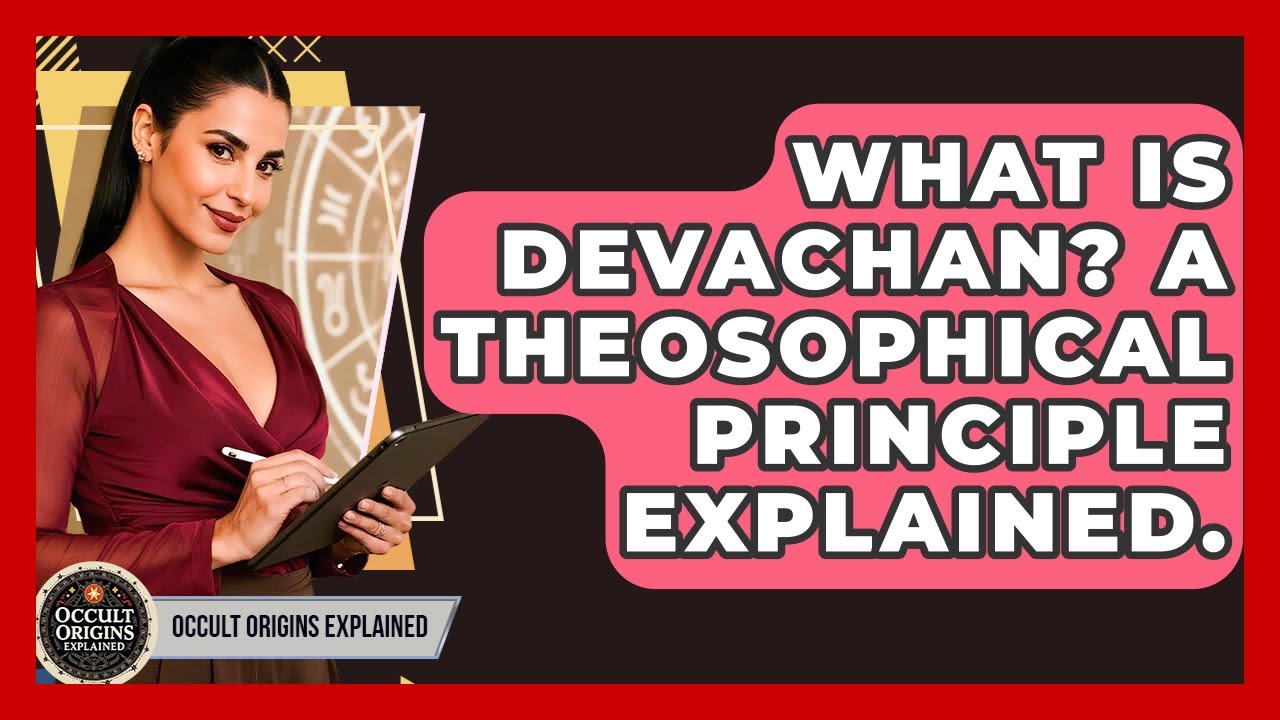 What Is Devachan? A Theosophical Principle Explained. - Occult Origins Explained