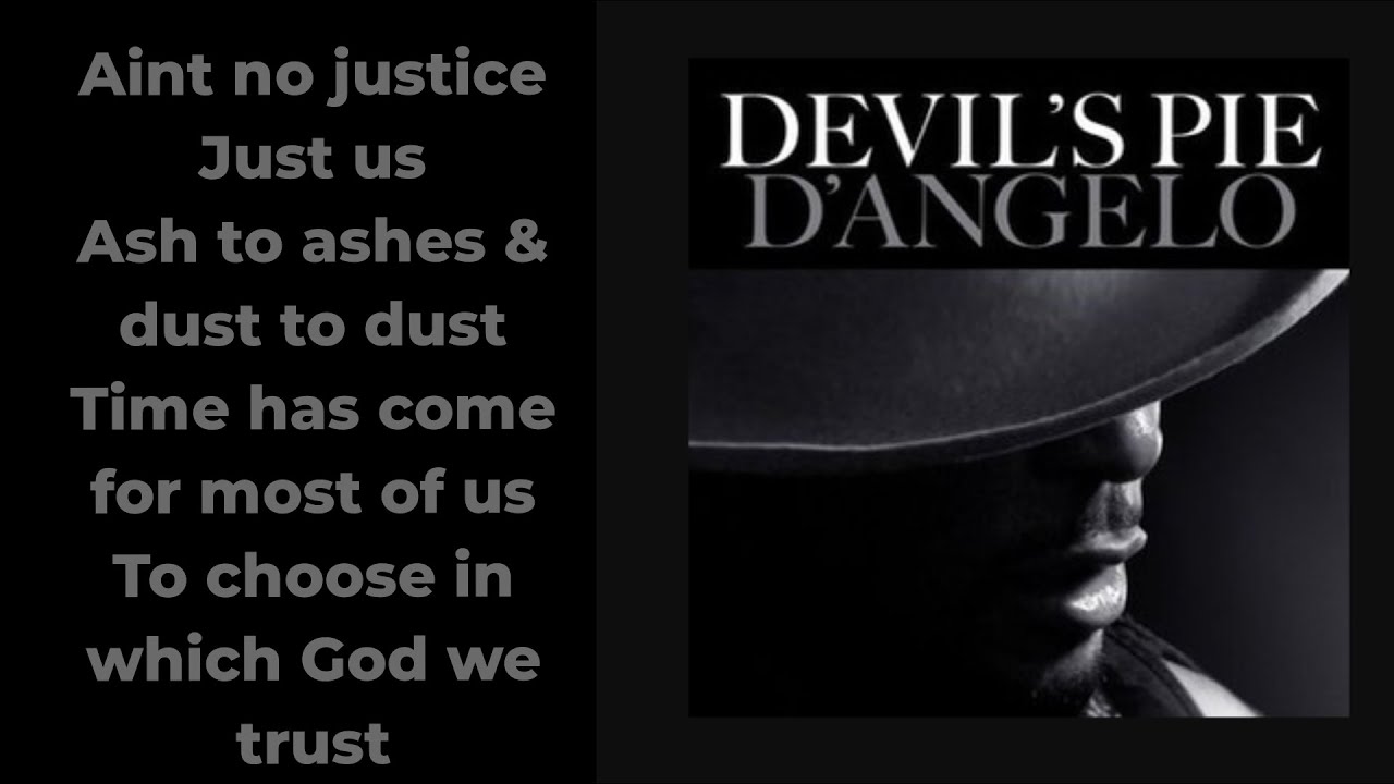 D'ANGELO -DEVIL'S PIE PICK#283 (LYRIC VIDEO) THEY HAVE BEEN TRYING TO WARN US! (Song Released 1998')
