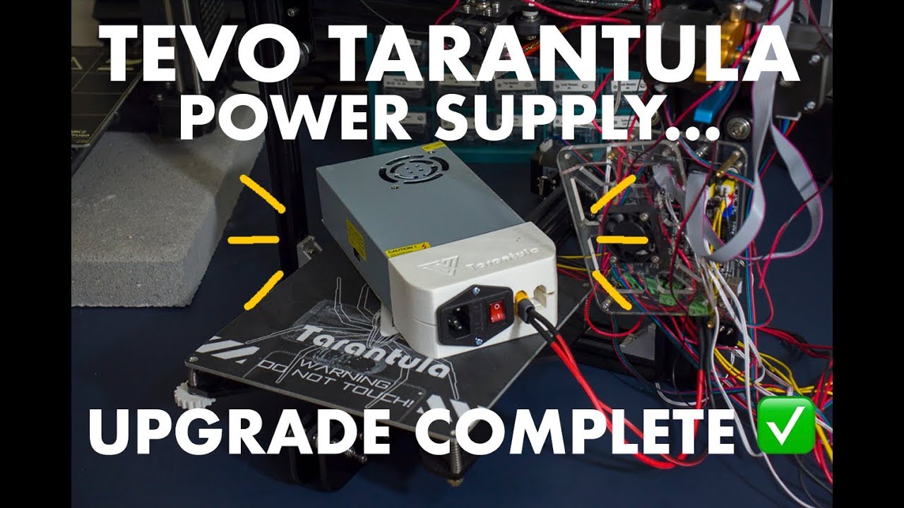 Why you need to upgrade and improve the 3D Printer Tevo Tarantula's power supply