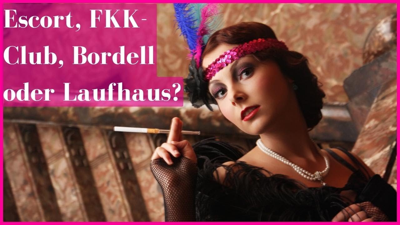 Laufhaus, FKK Club, Straßenstrich ...oder doch Escort?