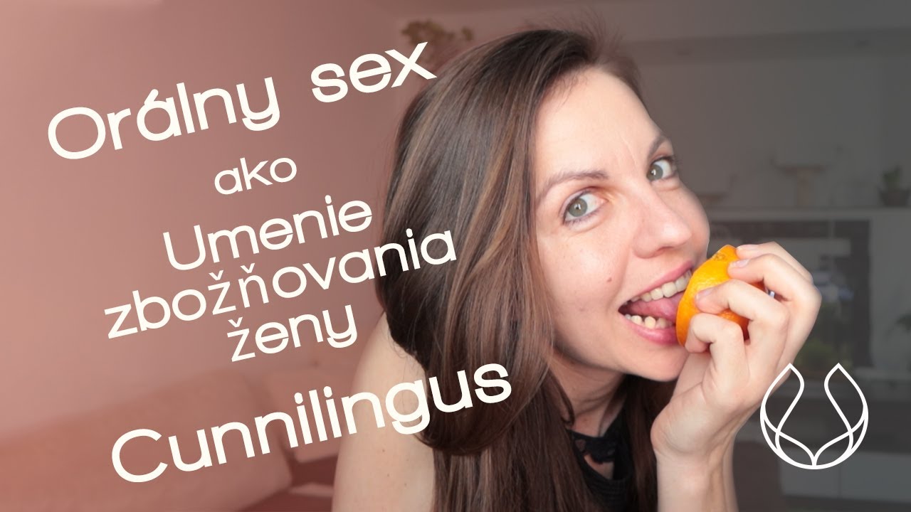 ORÁLNY SEX ako UMENIE ZBOŽŇOVANIA ŽENY | CUNNILINGUS | TIPY AKO JU PRIVIESŤ K NESMIERNEMU POTEŠENIU