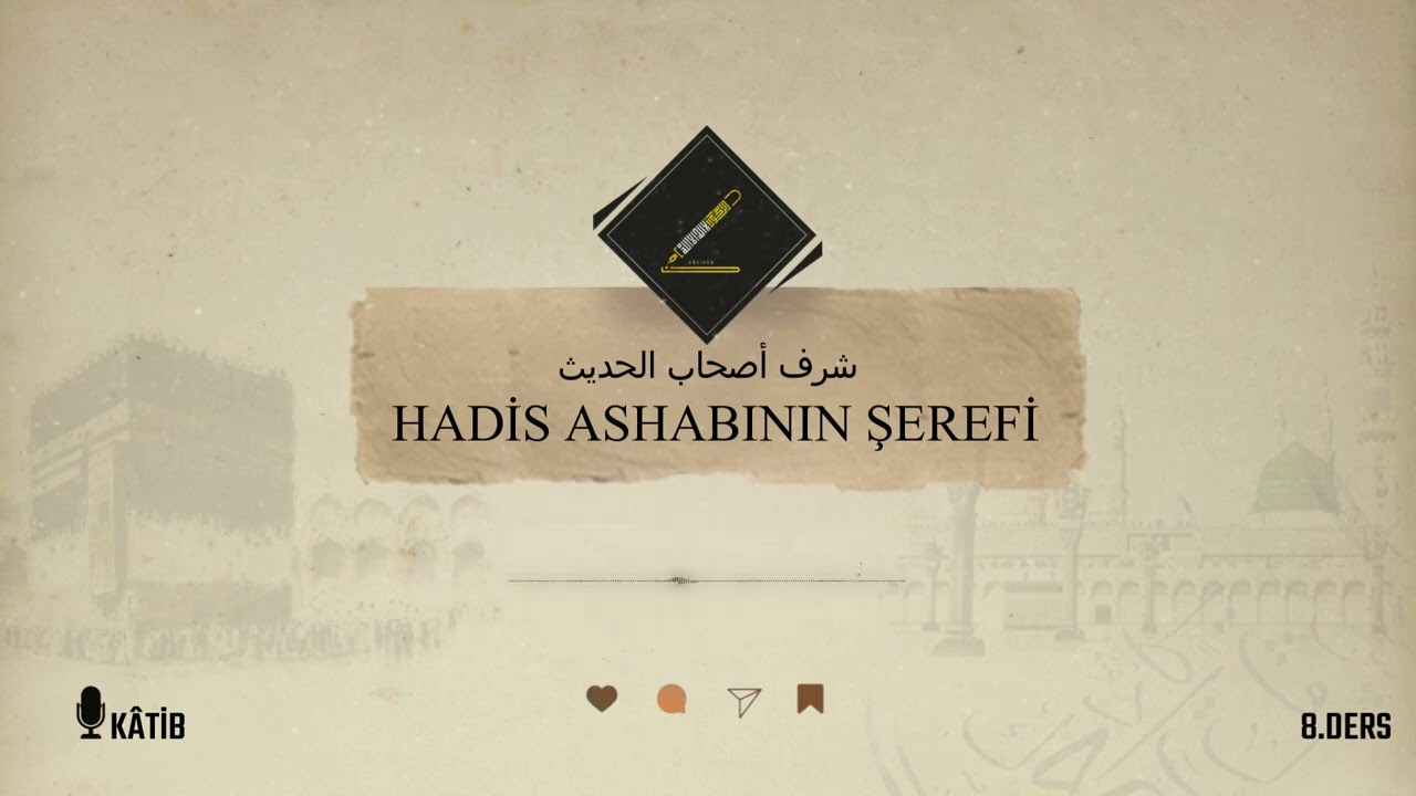 Hadis Ashabının Şerefi - Ders 8