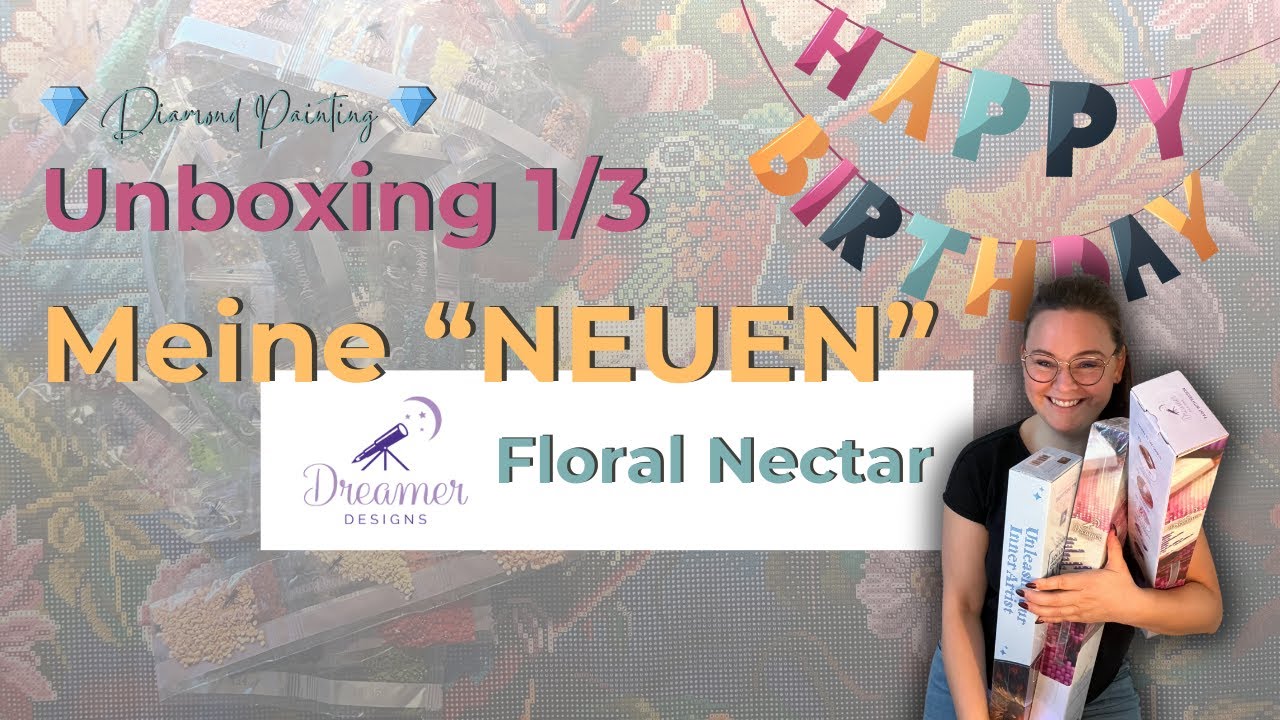 🥂🌺 Unboxing Floral Nectar 💎Diamond Painting 💎 Dreamer Designs🔭