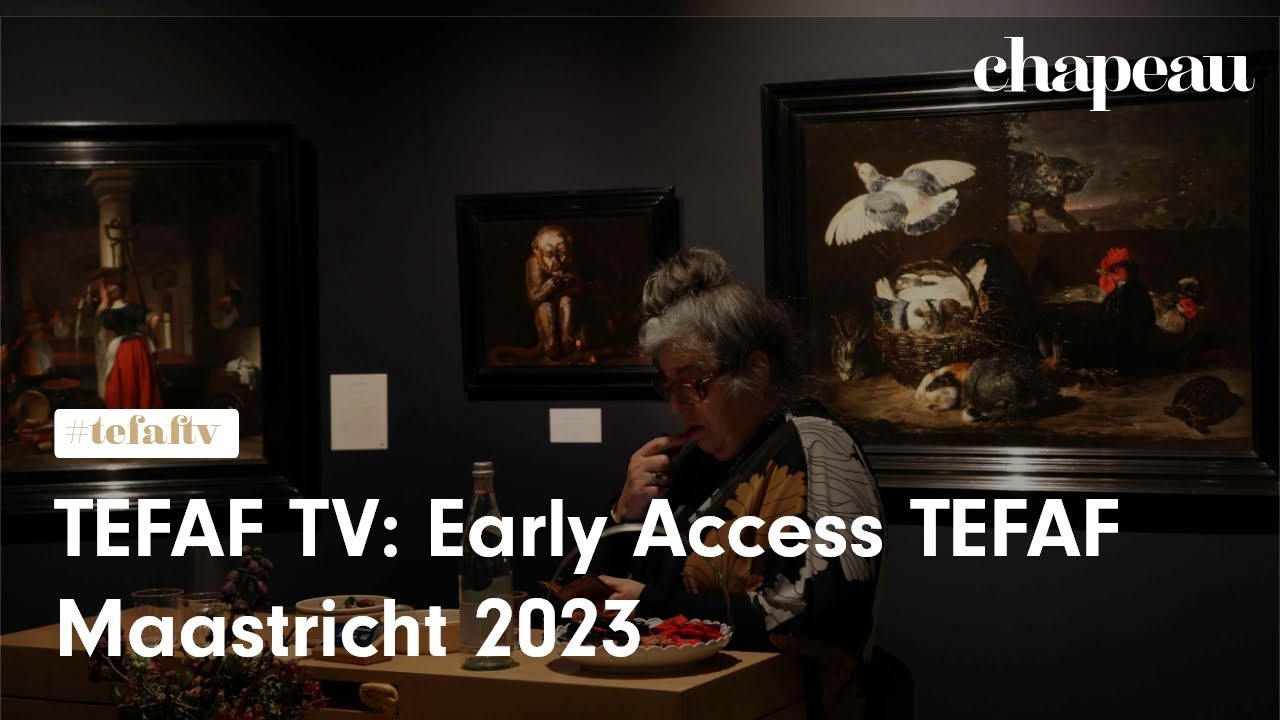 TEFAF TV: Early Access TEFAF Maastricht 2023