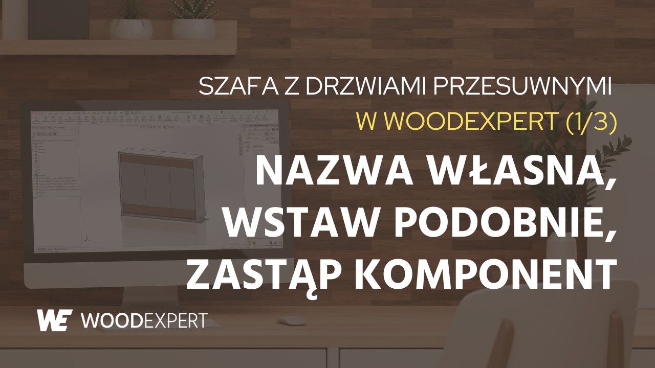 Szafa z drzwiami przesuwnymi w WOODEXPERT (1/3) – Nazwa własna, Wstaw podobnie, Zastąp komponent
