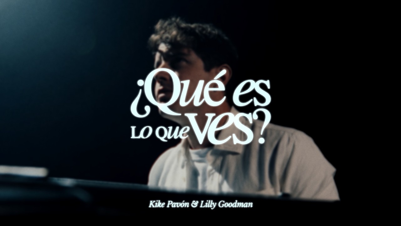 &iquest;Qu&eacute; es lo que ves? - Kike Pav&oacute;n y Lilly Goodman (Visualizer)