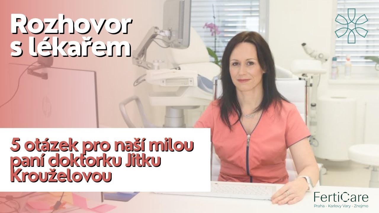 🎥 Rozhovor s MUDr. Jitkou Krouželovou z kliniky FertiCare