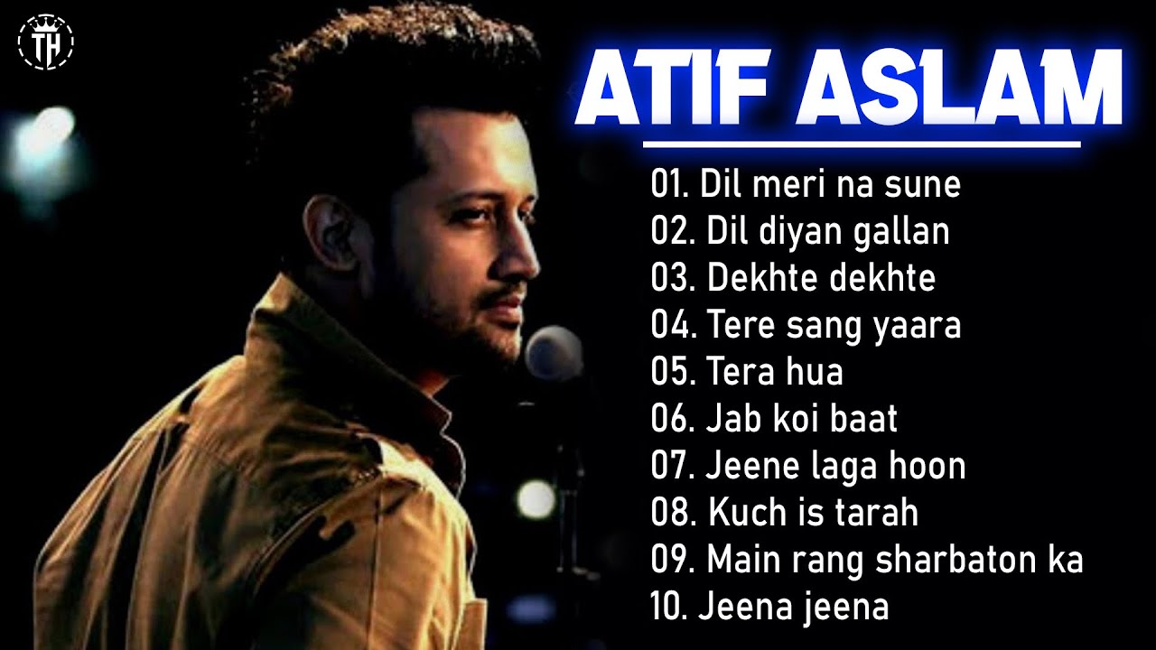 ATIF ASLAM Dil Meri Na Sune song - SWEET INDIAN SONGS PLAYLIST 2022 - Hindi Heart touching songs