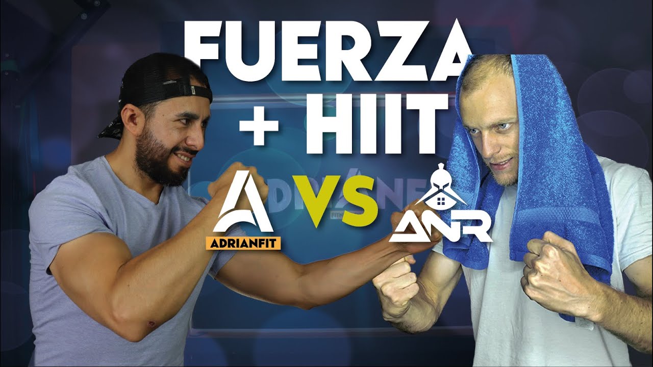 Fuerza + HIIT 🔥 AdrianFit Vs A Nuestro Rollo HIIT