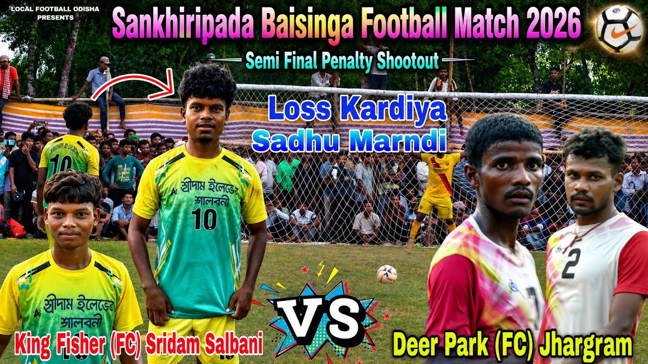 Semi Final Penalty Shootout | King Fisher FC 🆚 Deer Park FC  | At, Sankhiripada Football Match 2026