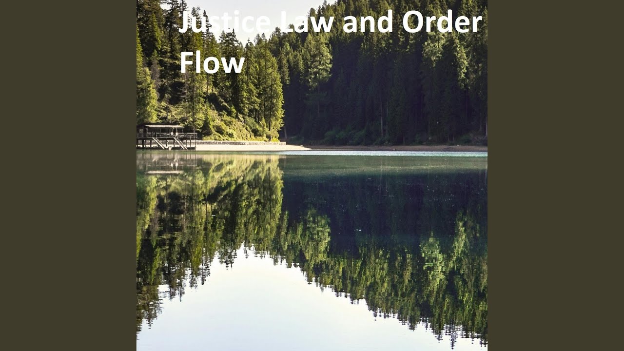 Justice Law and Order Flow