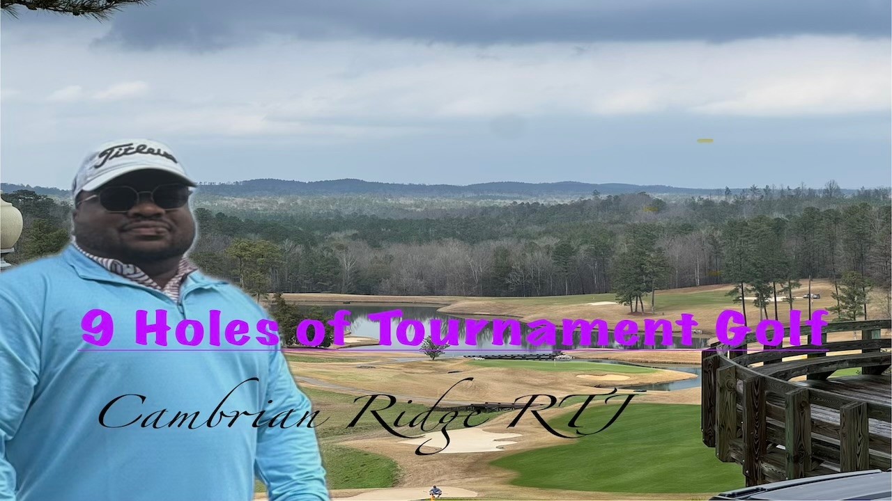 9 Holes at Cambrian Ridge RTJ Greenville, AL Episode 2