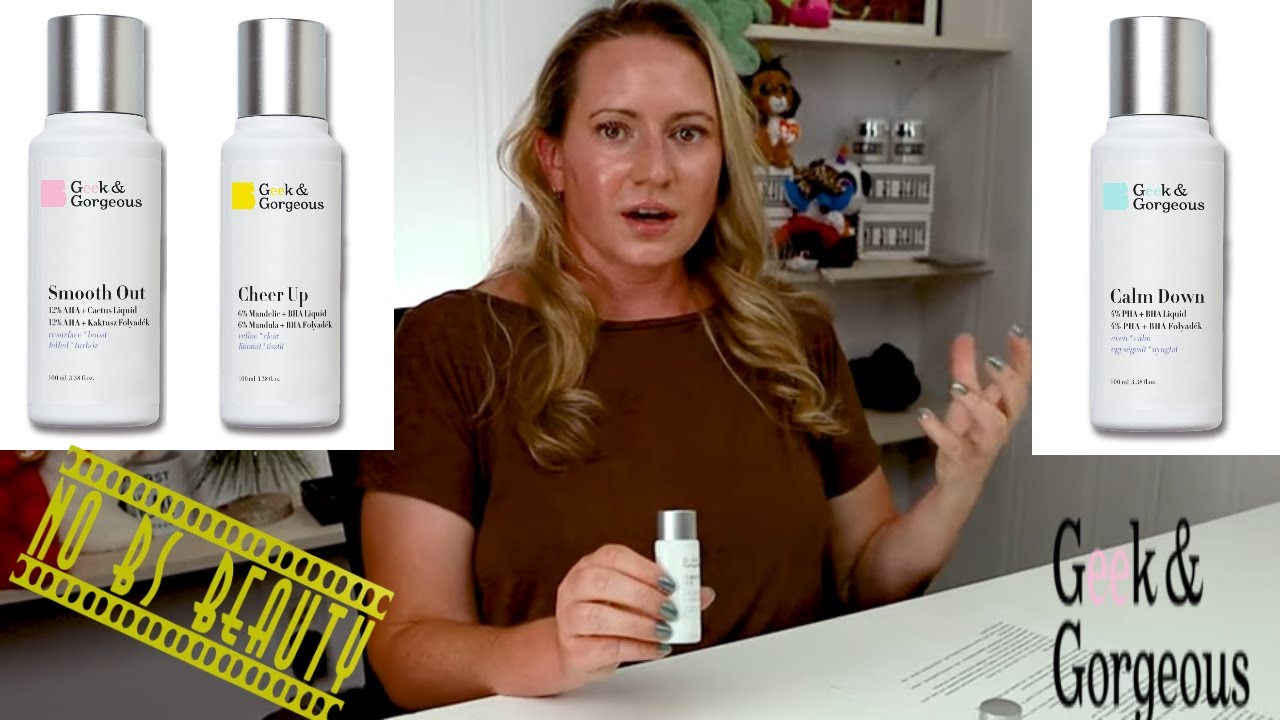 Geek & Gorgeous Review:  Which Liquid Exfoliants is Best for You - Calm Down, Cheer Up, Smooth Out
