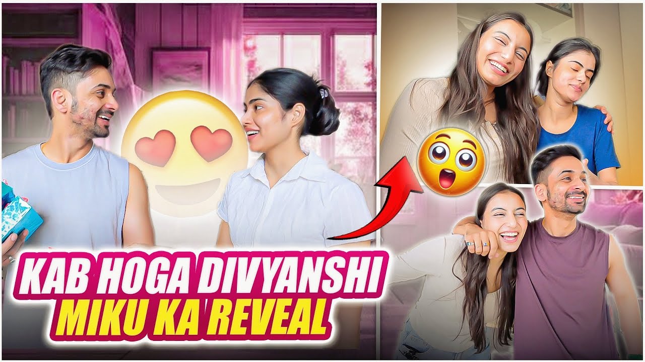 Miku divyanshi ka bhi hua reveal 