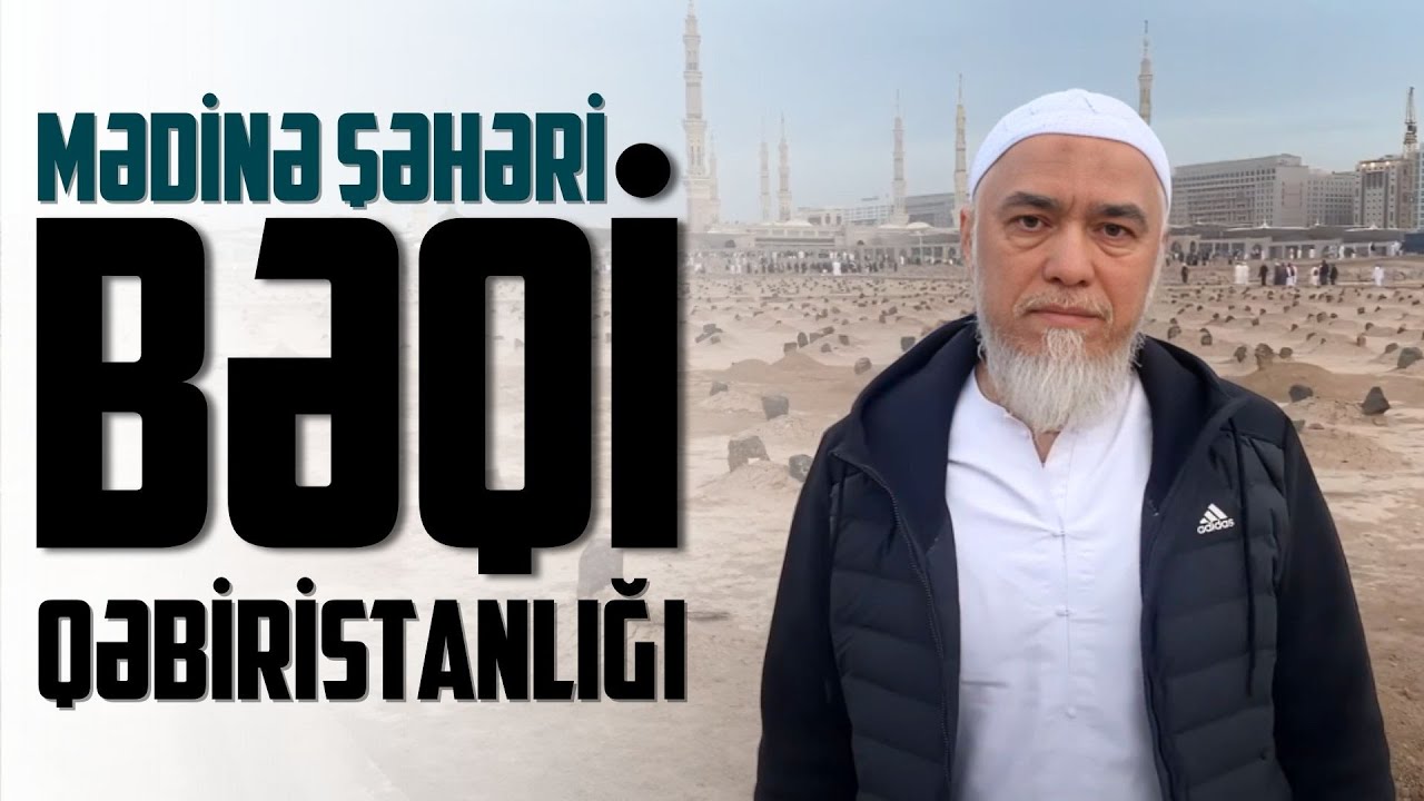 Mədinə şəhəri - Bəqi qəbiristanlığı -  Əlixan Musayev