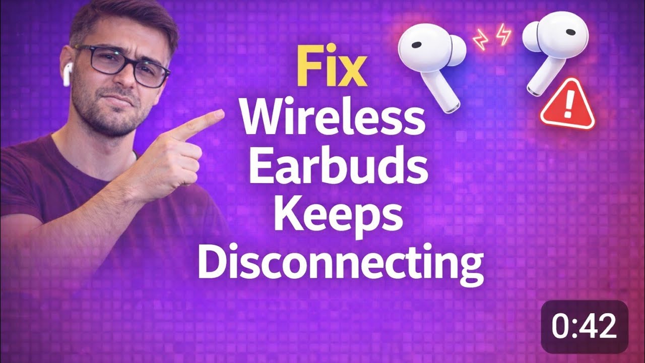 Fix Wireless Earbuds Keeps Disconnecting (Easy & Quick)